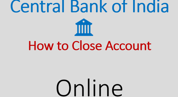 How to Close Central Bank of India Account Online