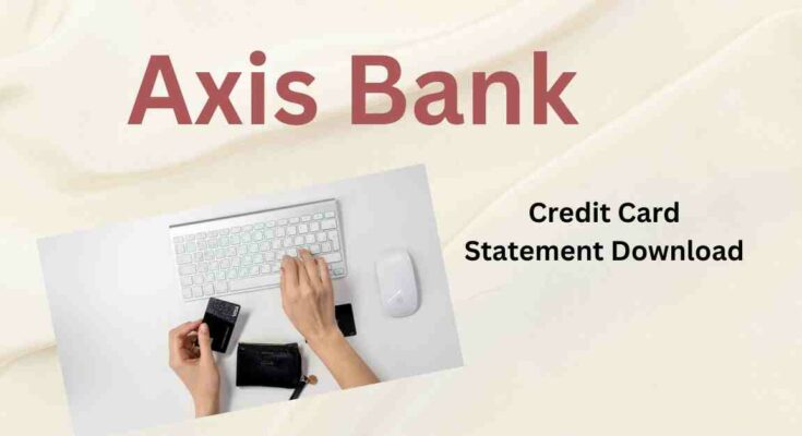 How To Download Axis Bank Credit Card Statement Without Login Bankshala 7837